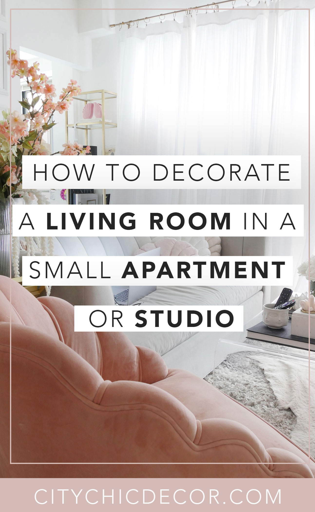 How to Design a Spacious Living Room in a Tiny Apartment - City Chic Decor